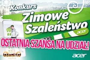 Ostatnia szansa na udział w Zimowym Szaleństwie z Acer!