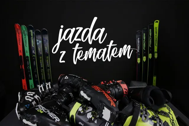 Fischer zaprasza do jazdy… z tematem!